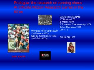 Prologue : the research on running shoes At Officine Rizzoli Research Center in the 90’ es