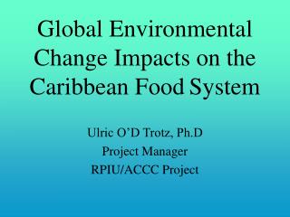 Global Environmental Change Impacts on the Caribbean Food System