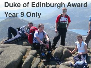 Duke of Edinburgh Award Year 9 Only