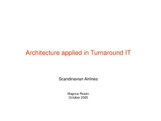 Architecture applied in Turnaround IT