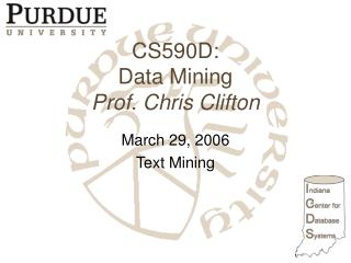 CS590D: Data Mining Prof. Chris Clifton