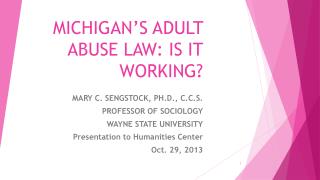 MICHIGAN’S ADULT ABUSE LAW: IS IT WORKING?