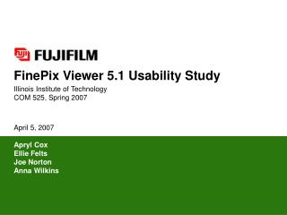 FinePix Viewer 5.1 Usability Study Illinois Institute of Technology COM 525, Spring 2007