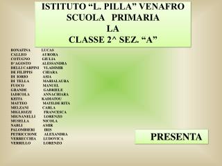 ISTITUTO “L. PILLA” VENAFRO SCUOLA PRIMARIA LA CLASSE 2^ SEZ. “A”