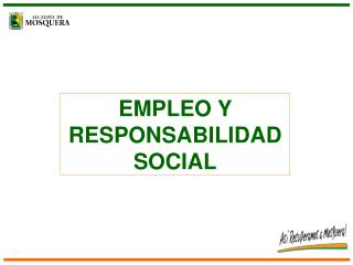 EMPLEO Y RESPONSABILIDAD SOCIAL
