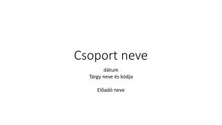 Csoport neve