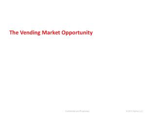 The Vending Market Opportunity 2012 WSAA Stacey Finley Tappin September 27, 2012