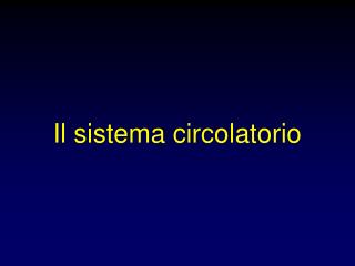 Il sistema circolatorio