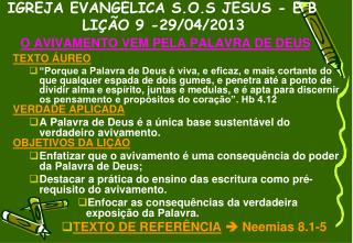 IGREJA EVANGÉLICA S.O.S JESUS - E B LIÇÃO 9 -29/04/2013 O AVIVAMENTO VEM PELA PALAVRA DE DEUS