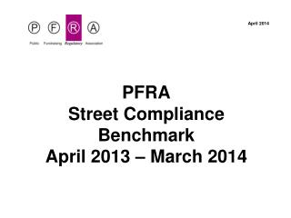 PFRA Street Compliance Benchmark April 2013 – March 2014