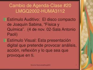 Cambio de Agenda-Clase #20 LMGQ2002-HUMA3112