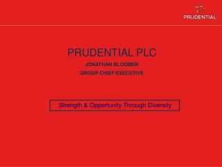 PRUDENTIAL PLC JONATHAN BLOOMER GROUP CHIEF EXECUTIVE