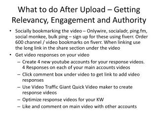 What to do After U pload – Getting R elevancy, Engagement and Authority