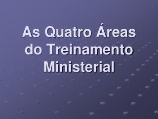 As Quatro Áreas do Treinamento Ministerial