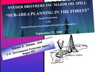 SNYDER BROTHERS INC MAJOR OIL SPILL “SUB-AREA PLANNING IN THE FOREST” Special Presentation