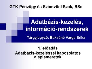 Adatbázis-kezelés, információ-rendszerek