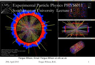 Experimental Particle Physics PHYS6011 Southampton University Lecture 1