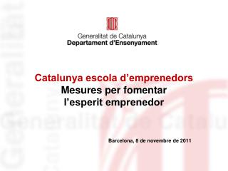 Catalunya escola d’emprenedors Mesures per fomentar l’esperit emprenedor