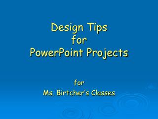 Design Tips for PowerPoint Projects