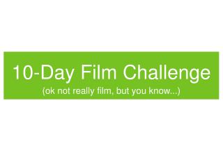 10-Day Film Challenge