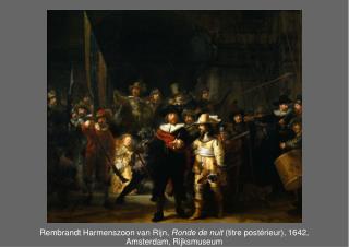 Rembrandt Harmenszoon van Rijn, Ronde de nuit (titre postérieur), 1642, Amsterdam, Rijksmuseum