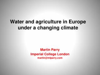 Water and agriculture in Europe under a changing climate