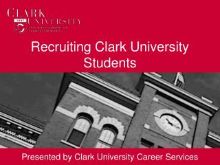 Recruiting Clark University Students