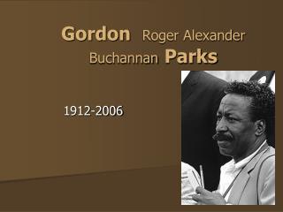 Gordon Roger Alexander Buchannan Parks