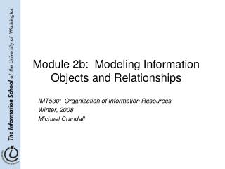 Module 2b: Modeling Information Objects and Relationships