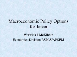 Macroeconomic Policy Options for Japan