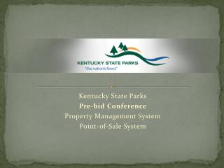 Kentucky State Parks Pre-bid Conference Property Management System Point-of-Sale System