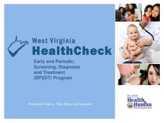 Early and Periodic, Screening, Diagnosis and Treatment (EPSDT) Program