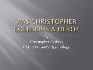 Was Christopher Columbus a Hero?