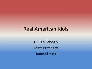 Real American Idols