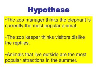 The zoo manager thinks the elephant is currently the most popular animal.