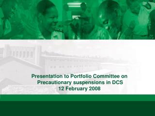 Presentation to Portfolio Committee on Precautionary suspensions in DCS 12 February 2008