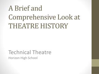 A Brief and Comprehensive Look at THEATRE HISTORY