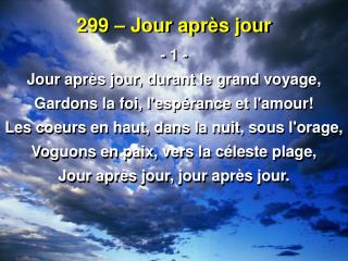 299 – Jour après jour