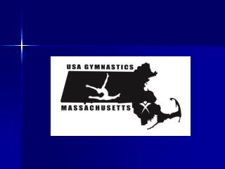 USA GYMNASTICS MASSACHUSETTS Meet Director’s Meeting June 9, 2011