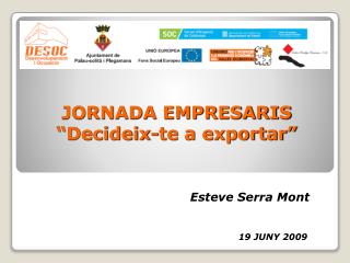 JORNADA EMPRESARIS “Decideix-te a exportar”