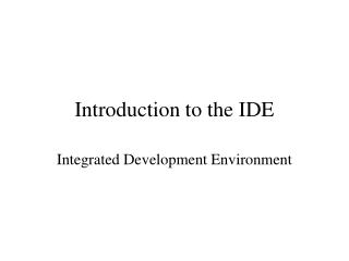 Introduction to the IDE