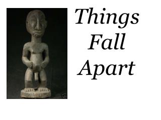 Things Fall Apart