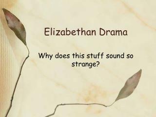 Elizabethan Drama