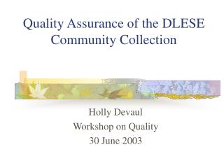 Quality Assurance of the DLESE Community Collection