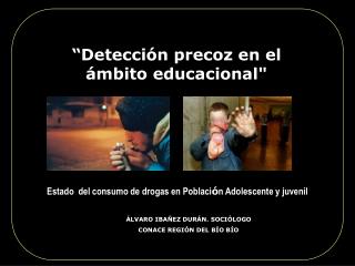 “Detección precoz en el ámbito educacional&quot;