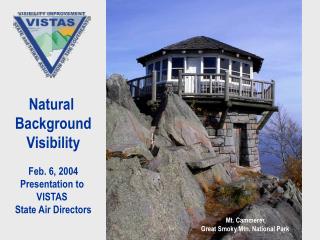 Natural Background Visibility Feb. 6, 2004 Presentation to VISTAS State Air Directors