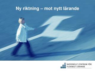 Ny riktning – mot nytt lärande