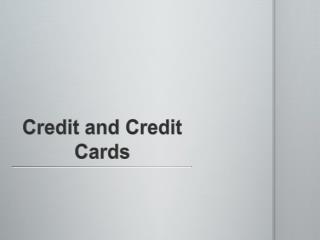 Credit and Credit Cards