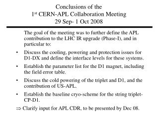 Conclusions of the 1 st CERN-APL Collaboration Meeting 29 Sep- 1 Oct 2008