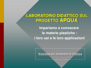 LABORATORIO DIDATTICO SUL PROGETTO APQUA